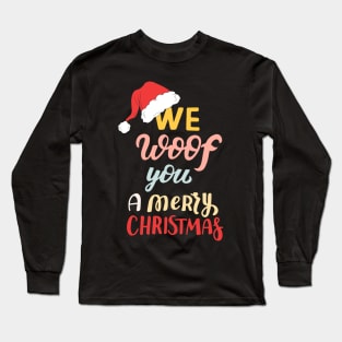 We Woof You A Merry Christmas Long Sleeve T-Shirt